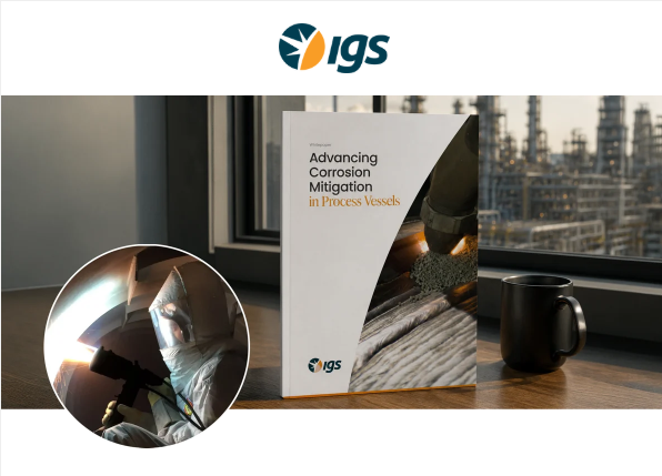 New White Paper from Integrated Global Services (IGS): Advancing Corrosion Mitigation in Process Vessels